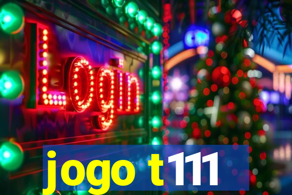 jogo t111